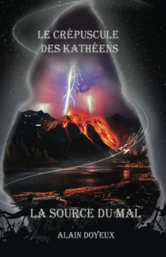 Le Crépuscule des Katheens La Source Du Mal
