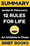 Summary of Jordan Peterson's 12 Rules for Life: an Antidote to Chaos
