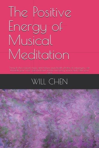 The Positive Energy of Musical Meditation Through the Original Music and Nature Sounds,with Photos of Nature,you Can Stimulate Your Inner Potential,exert Infinite Imaginary Space and Calm Your Mind