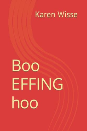 Boo EFFING hoo