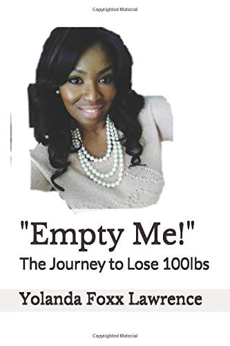 Empty Me! The Journey to Lose 100lbs