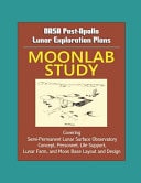 NASA Post-Apollo Lunar Exploration Plans: Moonlab Study - Covering Semi-Permanent Lunar Surface Observatory Concept, Personnel, Life Support, Lunar Farm, and Moon Base Layout and Design