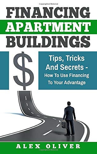 Financing Apartment Buildings Tips, Tricks and Secrets How to Use Financing to Your Advantage