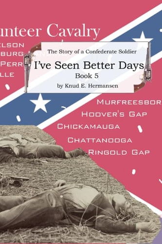I've Seen Better Days The Story of a Confederate Soldier Book 5