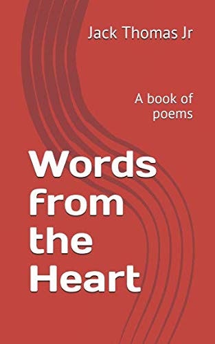 Words from the Heart A Book of Poems