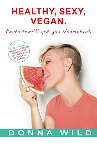 Healthy, Sexy, Vegan Facts That'll Get You Nourished