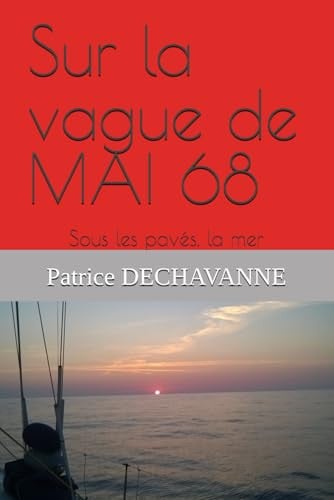 Sur la Vague de MAI 68 Sous les Pavés, la Mer