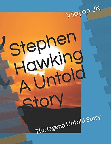 Stephen Hawking a Untold Story The Legend Untold Story