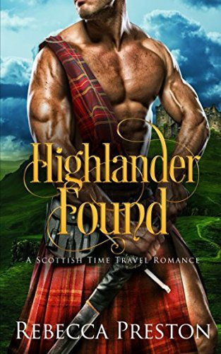 Highlander Found A Scottish Time Travel Romance