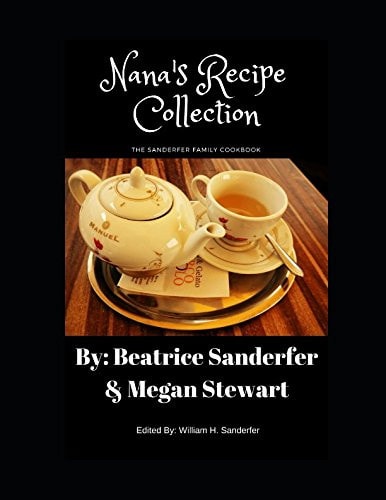 Nana's Recipe Collection The Sanderfer Family Cookbook