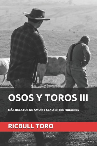 Osos y Toros III MÁs Relatos de Amor y Sexo Entre Hombres