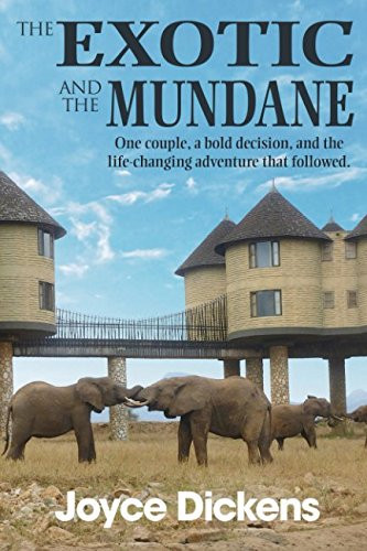 The Exotic and the Mundane One Couple, a Bold Decision, and the Life-Changing Adventure That Followed