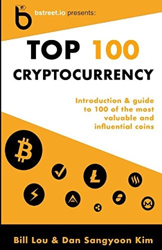 Cryptocurrency Top 100 Introduction and Guide to 100 of the Most Valuable and Influential Coins