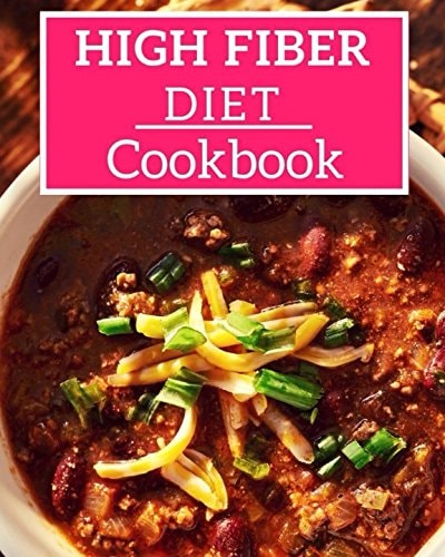 High Fiber Diet Cookbook Easy and Healthy High Fiber Recipes!