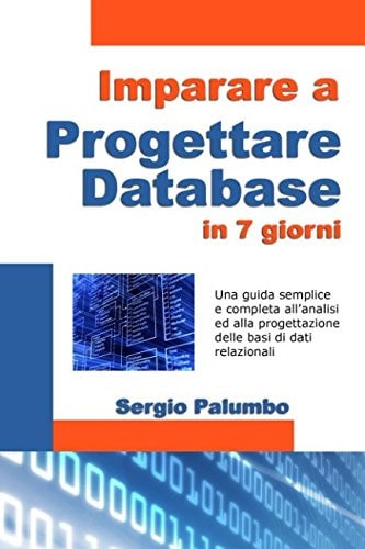 Imparare a Progettare Database in 7 Giorni