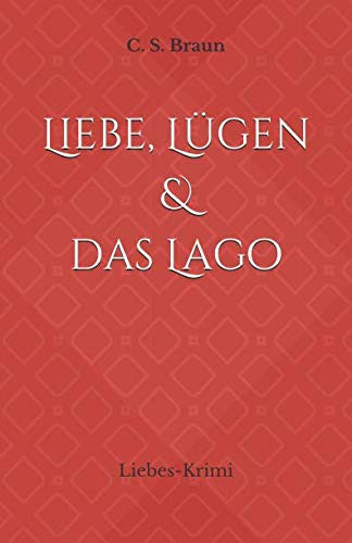 Liebe, Lügen & das Lago Liebes-Krimi