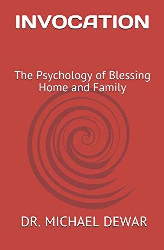 Invocation The Psychology of Blessing Home and Family