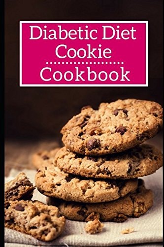 Diabetic Diet Cookie Cookbook Delicious and Healthy Diabetic Diet Cookie Recipes