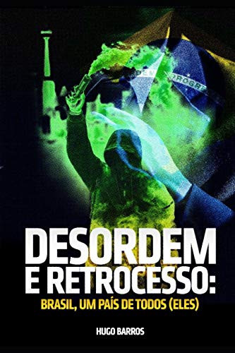 Desordem e Retrocesso Brasil, Um País de Todos (eles)