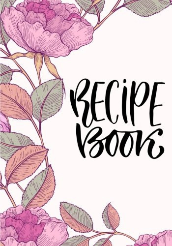 Recipe book: Blank Recipe Book to notes cooking