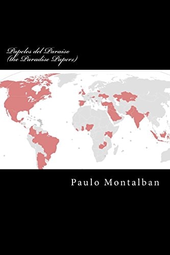 Papeles Del Paraiso (the Paradise Papers) Marino Inversión de l a Ricos y Poderosos