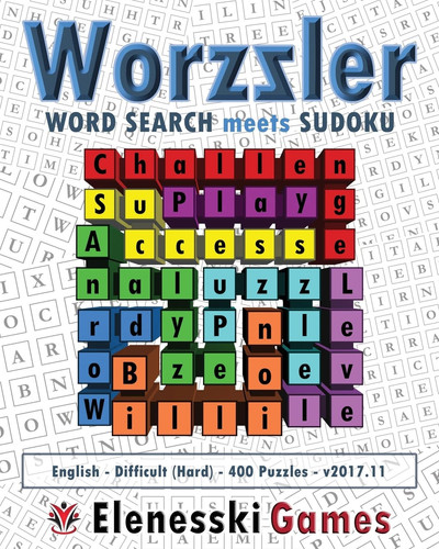 Worzzler (English, Difficult, 400 Puzzles) 2017. 11 Word Search Meets Sudoku