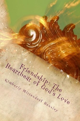 Friendship: the Heartbeat of God's Love