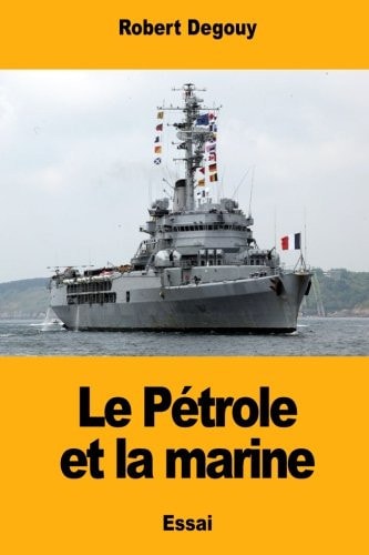 Le Pétrole et la Marine