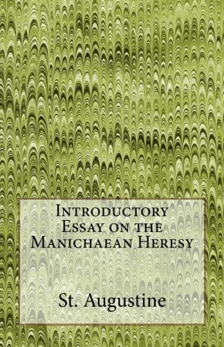 Introductory Essay on the Manichaean Heresy