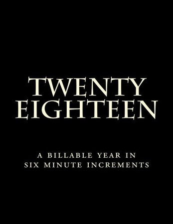 Twenty Eighteen A Billable Year In Six Minute Increments