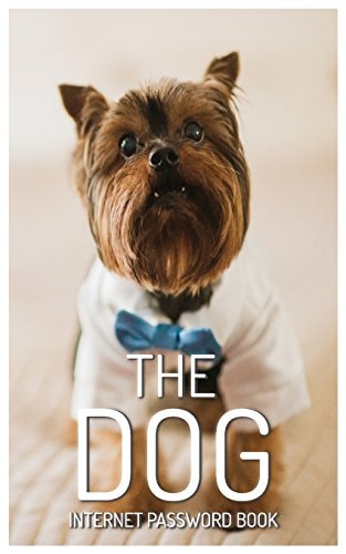 The Dog Internet Password Book Internet Password Organizer Keep of Track Your Password for Dog Lover Password Log Book, Password Book