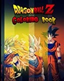 Dragon Ball Z: Coloring Book for Kids and Adults