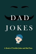 Dad Jokes A Book of Terrible Jokes and Bad Puns