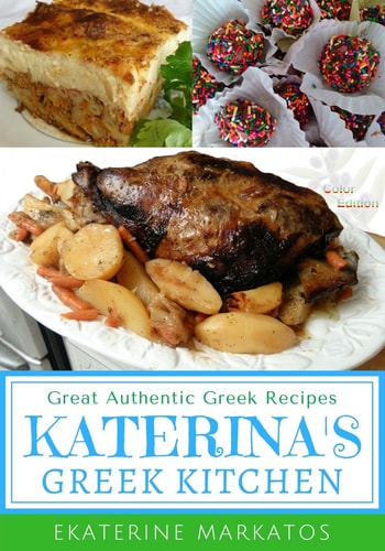Katerina's Greek Kitchen Great Authentic Greek Recipes (Color Edition)