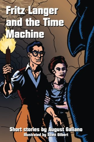 Fritz Langer and the Time Machine Stories by by August Galiano