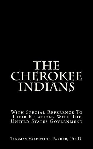 The Cherokee Indians With Special Reference to Their Relations with the United States Government