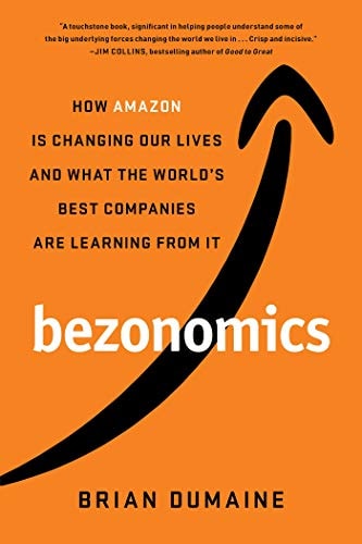 Bezonomics How Amazon is Changing Our Lives and what the World's Best Companies are Learning from it