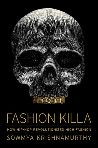 Fashion Killa How Hip-Hop Revolutionized High Fashion
