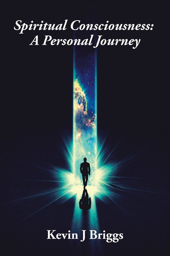 Spiritual Consciousness A Personal Journey