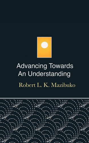Advancing Towards an Understanding