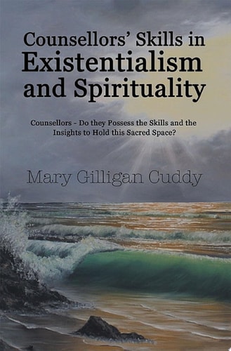 Counsellors’ Skills in Existentialism and Spirituality