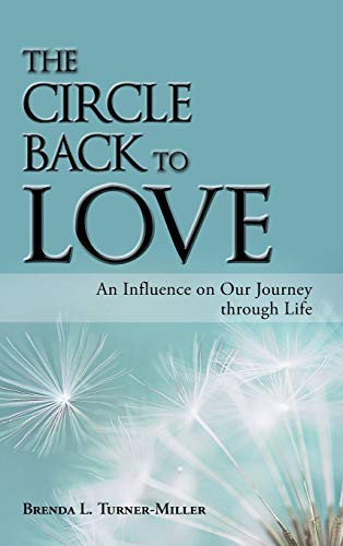 The Circle Back to Love An Influence on Our Journey Through Life