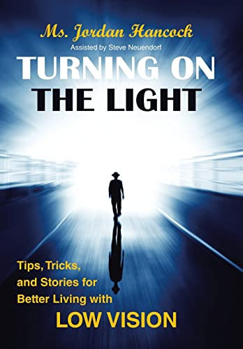 Turning on the Light Tips, Tricks, and Stories for Better Living with Low Vision