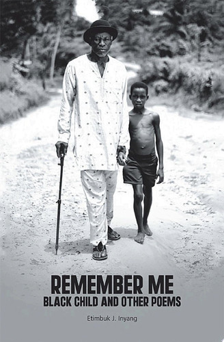 Remember Me Black Child and Other Poems