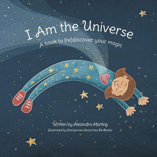 I Am the Universe A Book to (Re)Discover Your Magic