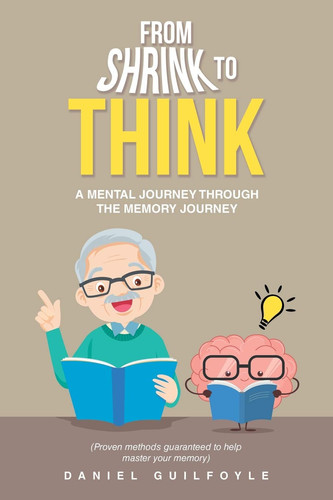 From Shrink to Think A Mental Journey Through the Memory Journey