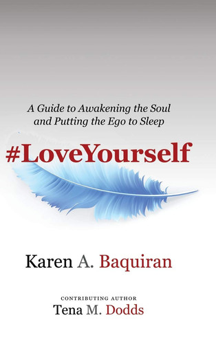 #Loveyourself A Guide to Awakening the Soul and Putting the Ego to Sleep