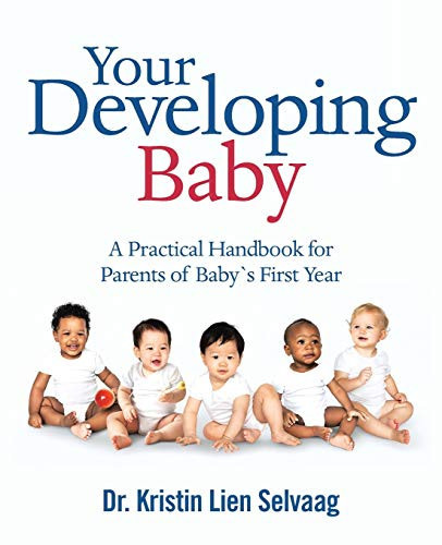 Your Developing Baby A Practical Handbook for Parents of Baby`S First Year