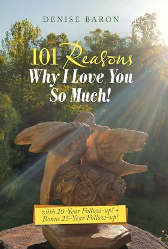 101 Reasons Why I Love You So Much! With 20-Year Follow-Up! + Bonus 25-Year Follow-Up!