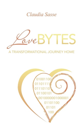 Lovebytes A Transformational Journey Home